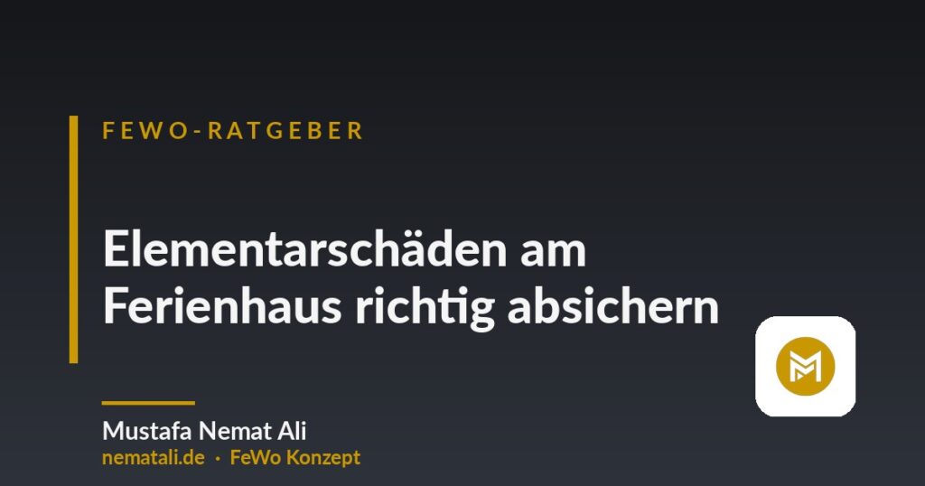Elementarschäden am Ferienhaus richtig absichern