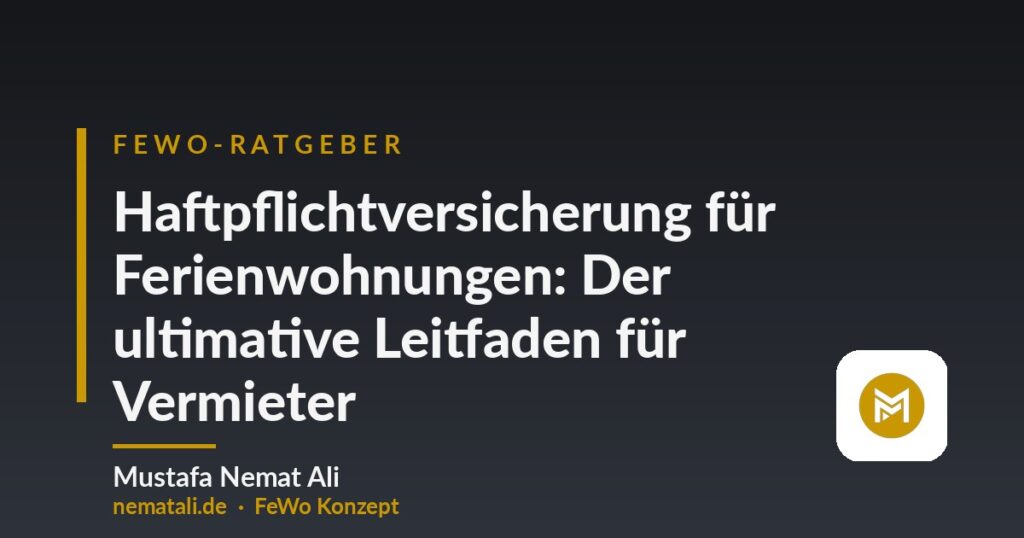Haftpflichtversicherung für Ferienwohnungen: Der ultimative Leitfaden für Vermieter