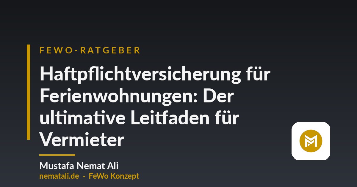 Haftpflichtversicherung für Ferienwohnungen: Der ultimative Leitfaden für Vermieter