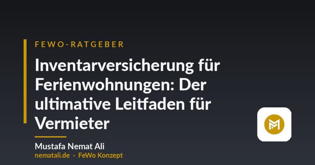 Inventarversicherung für Ferienwohnungen: Der ultimative Leitfaden für Vermieter