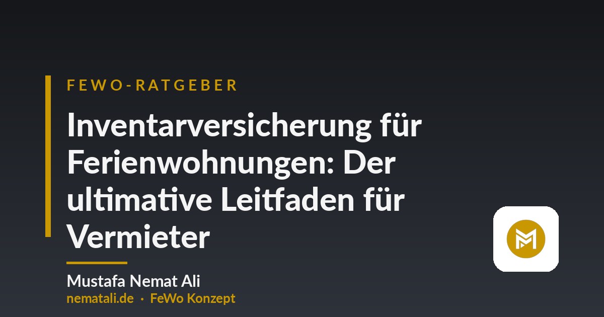 Inventarversicherung für Ferienwohnungen: Der ultimative Leitfaden für Vermieter