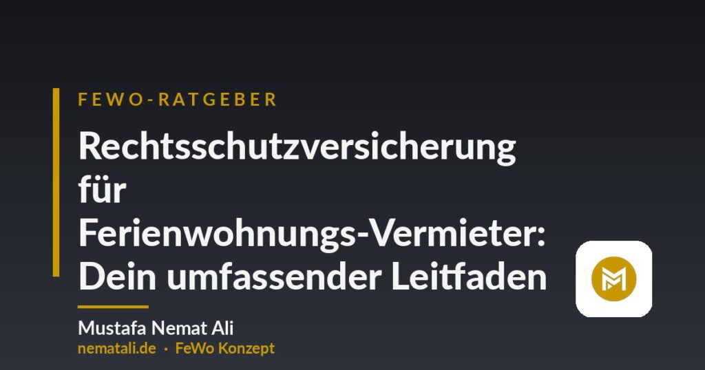 Rechtsschutzversicherung für Ferienwohnungs-Vermieter: Dein umfassender Leitfaden