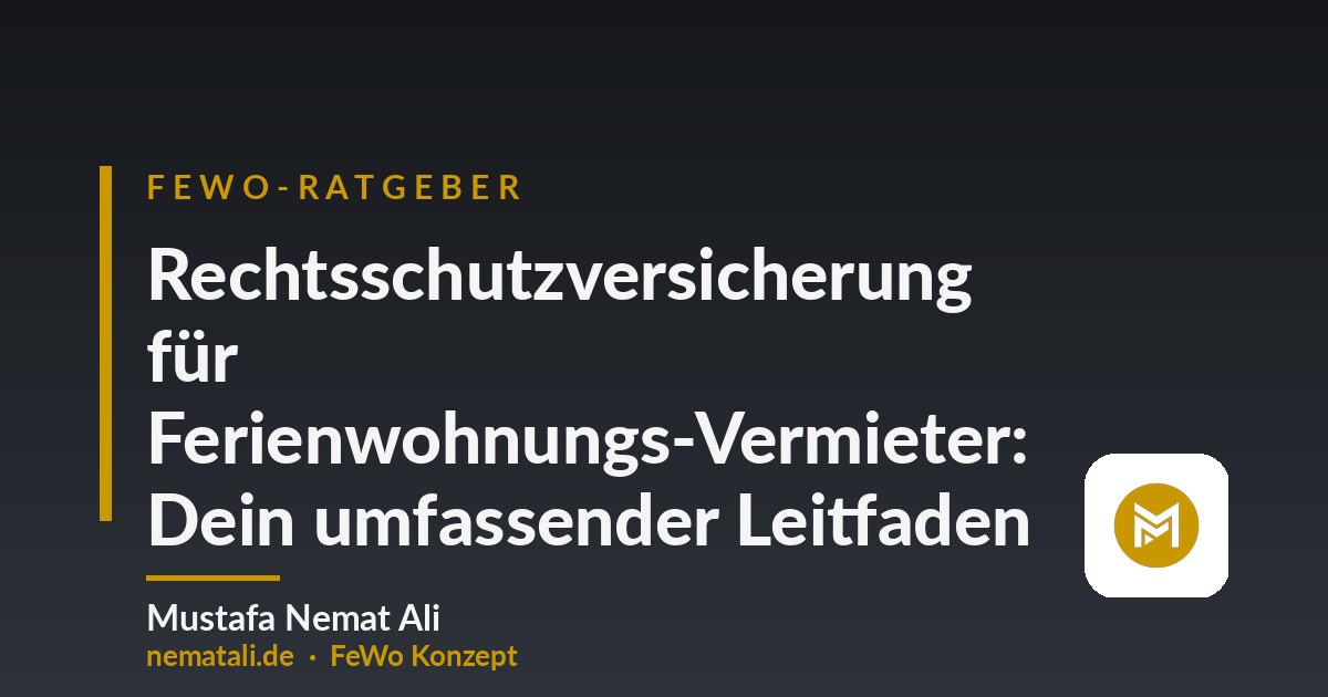 Rechtsschutzversicherung für Ferienwohnungs-Vermieter: Dein umfassender Leitfaden